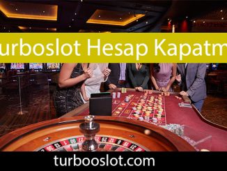 Turboslot hesap kapatma olayına girilmeyen sıra dışı sitedir.